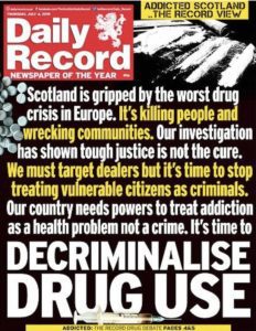 Front page of the Daily Record newspaper. "Decriminalise Drug Use"